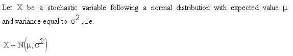 Let X be a stochastic variable following a normal distribution with expected value mu and variance equal to sigma-squared